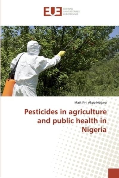 Cover for Ivbijaro · Pesticides in agriculture and (Bog) (2019)