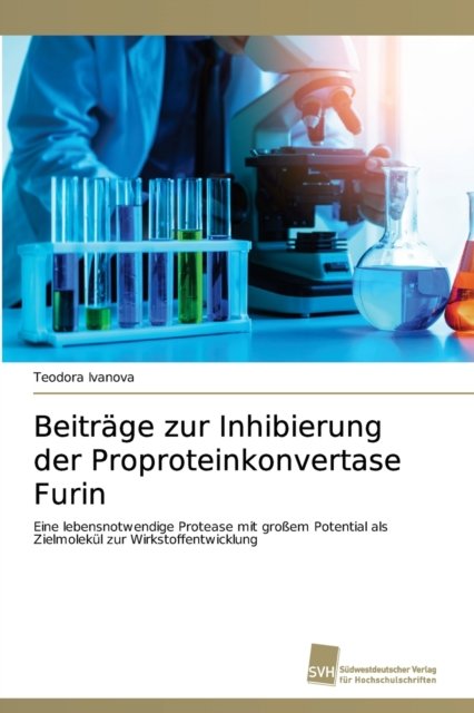 Cover for Teodora Ivanova · Beiträge zur Inhibierung der Proproteinkonvertase Furin (Taschenbuch) (2021)
