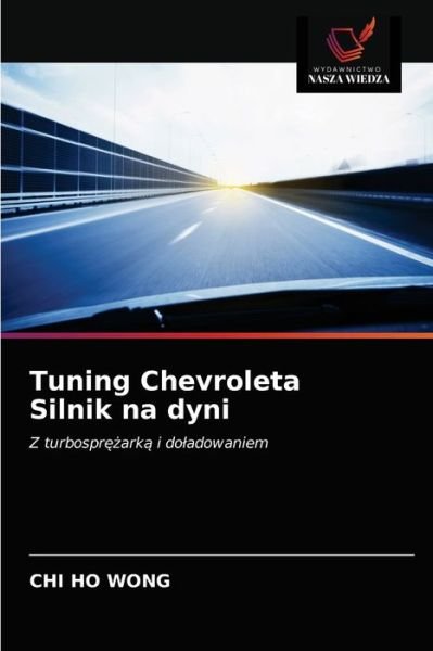 Cover for Chi Ho Wong · Tuning Chevroleta Silnik na dyni (Pocketbok) (2021)