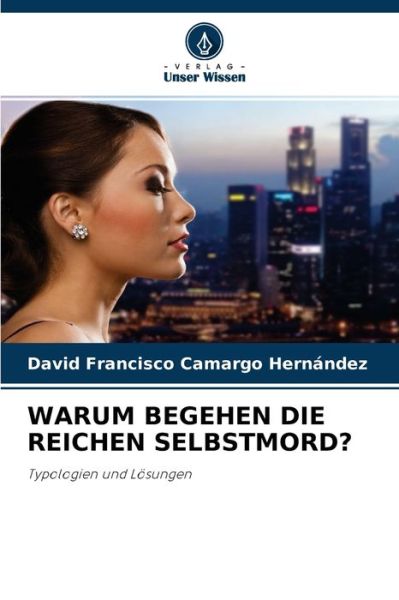 Cover for David Francisco Camargo Hernandez · Warum Begehen Die Reichen Selbstmord? (Paperback Book) (2021)