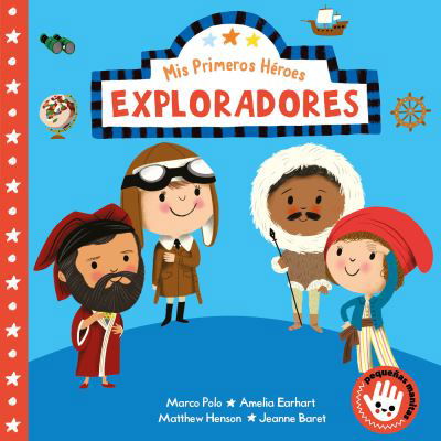 Cover for Nila Aye · Mis primeros heroes: Exploradores / My First Heroes: Explorers (Board book) (2021)