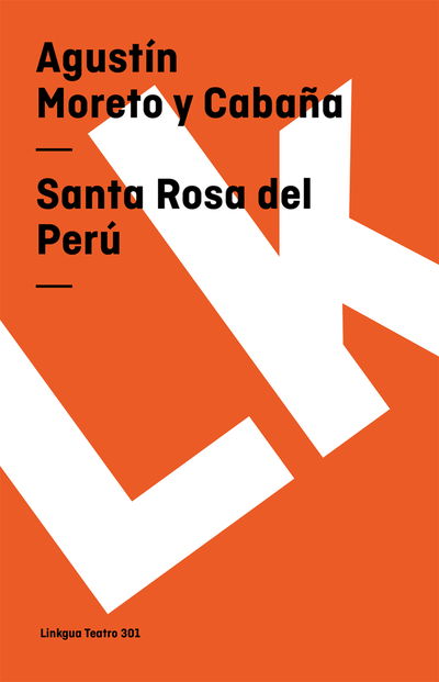 Cover for Agustín Moreto Y Cabaña · Santa Rosa Del Perú (Teatro) (Spanish Edition) (Paperback Book) [Spanish edition] (2024)