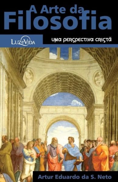 Cover for Artur Eduardo Da Silva Neto · A Arte da Filosofia (Paperback Bog) (2018)