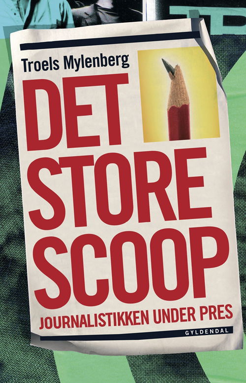 Cover for Troels Mylenberg · Det store scoop (Book) [1. Painos] (2008)