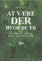 Cover for Bent Falk · At være der hvor du er (Sewn Spine Book) [1st edition] (2012)