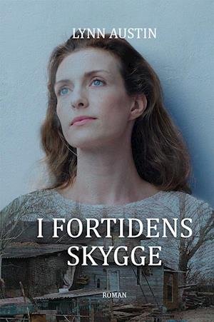 Cover for Lynn Austin · I fortidens skygge (Indbundet Bog) [1. udgave] (2021)