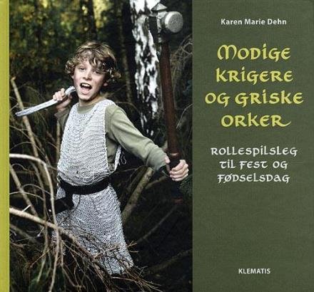 Cover for Karen Marie Dehn · Modige krigere og griske orker (Innbunden bok) [1. utgave] [Indbundet] (2008)