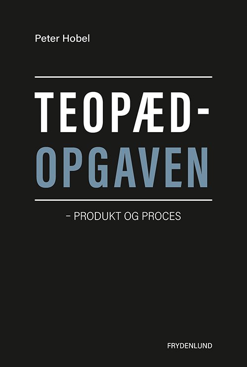 Cover for Peter Hobel · Teopædopgaven (Sewn Spine Book) [2nd edition] (2020)