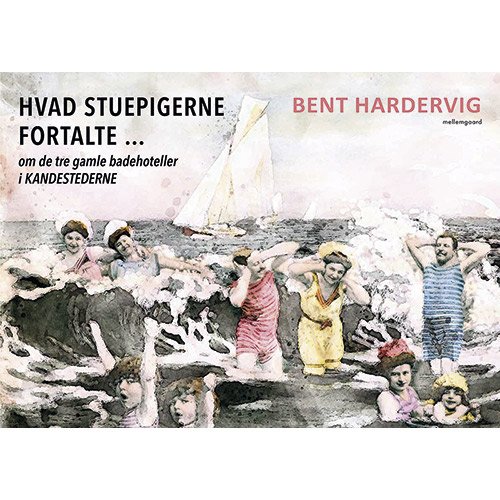 Cover for Bent Hardervig · Hvad stuepigerne fortalte ... (Poketbok) [1:a utgåva] (2020)
