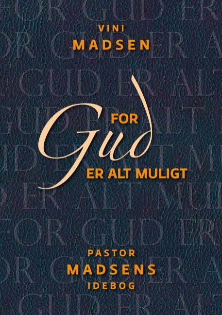 For Gud er alt muligt - Vini Madsen - Bøger - Books on Demand - 9788776912475 - 26. november 2010