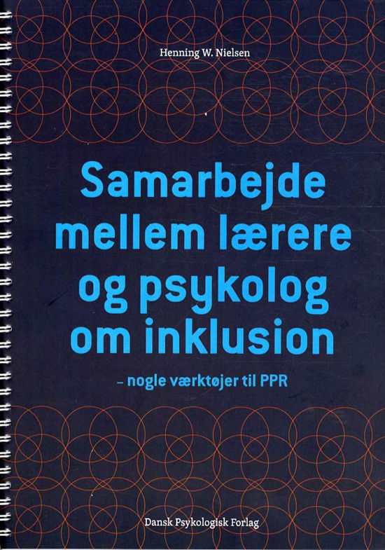 Henning W. Nielsen · Samarbejde mellem lærere og psykolog om inklusion (Sewn Spine Book) [1st edition] (2014)