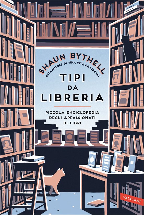 Cover for Shaun Bythell · Tipi Da Libreria. Piccola Enciclopedia Degli Appassionati Di Libri (Book)