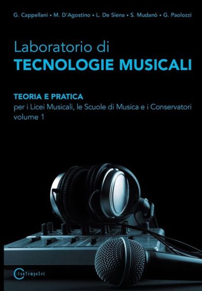 Cover for D'agostino M Cappellani G · Laboratorio Di Tecnologie Musicali - Teoria E Pratica Per I Licei Musicali, Le Scuole Di Musica E I Conservatori - Volume 1 (Paperback Book) [Italian edition] (2014)