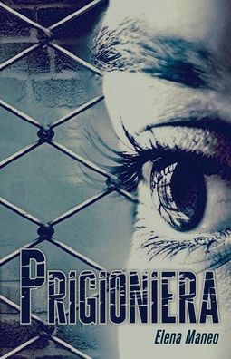 Cover for Elena Maneo · Prigioniera (Paperback Bog) (2017)