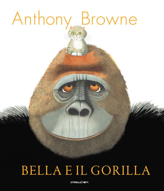 Cover for Anthony Browne · Bella E Il Gorilla. Ediz. A Colori (Book)