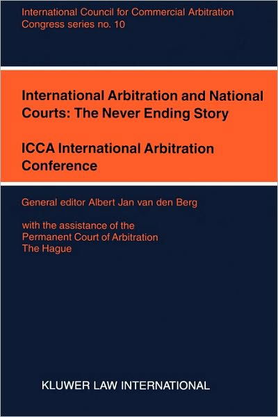 Cover for Albert Jan Van den Berg · International Arbitration and National Courts: The Never Ending Story: ICCA international Arbitration Conference - ICCA Congress Series Set (Paperback Book) (2001)