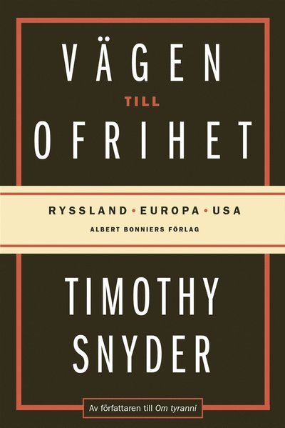 Cover for Timothy Snyder · Vägen till ofrihet : Ryssland, Europa och USA (ePUB) (2019)