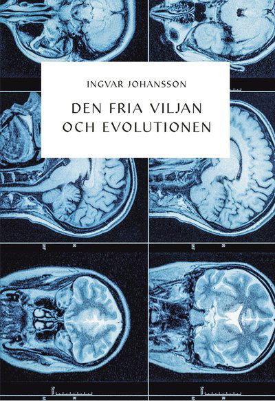 Cover for Ingvar Johansson · Den fria viljan och evolutionen (Paperback Book) (2022)