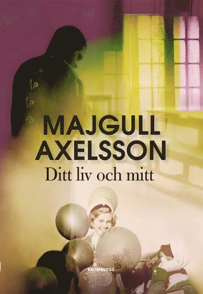 Cover for Majgull Axelsson · Ditt liv och mitt (Bound Book) (2017)