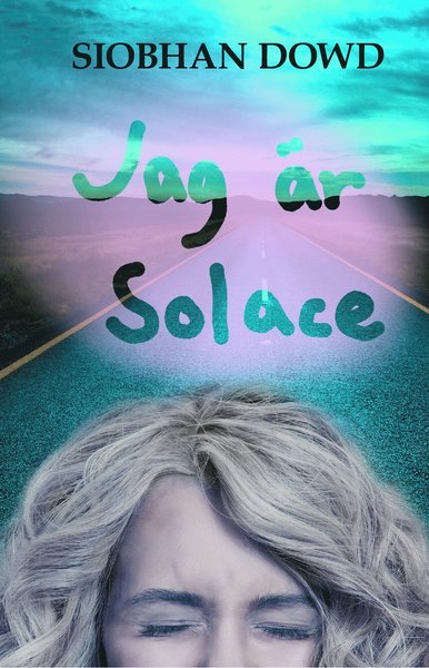 Cover for Siobhan Dowd · Jag är Solace (Bound Book) (2015)