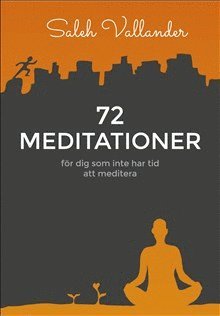 Cover for Saleh Vallander · 72 meditationer : för dig som inte har tid att meditera (Paperback Book) (2018)