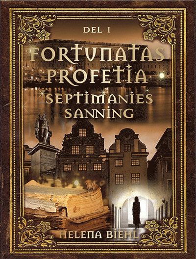 Cover for Helena Biehl · Fortunatas Profetia. Septimanies Sanning (Hardcover Book) (2015)