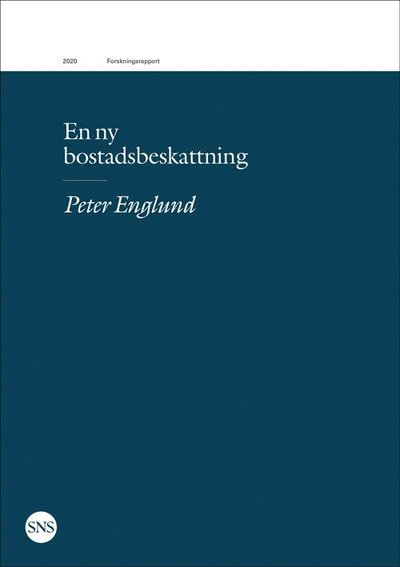 Cover for Peter Englund · En ny bostadsbeskattning (Bok) (2020)