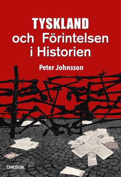 Cover for Peter Johnsson · Tyskland och Förintelsen i historien (Bound Book) (2023)