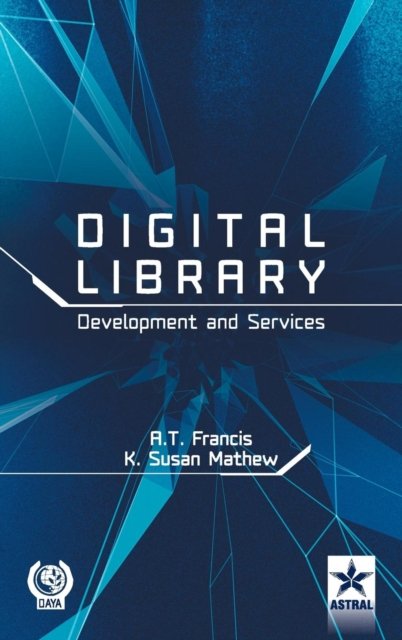 Cover for A T Francis · Digital Library Development and Services (Hardcover bog) (2016)
