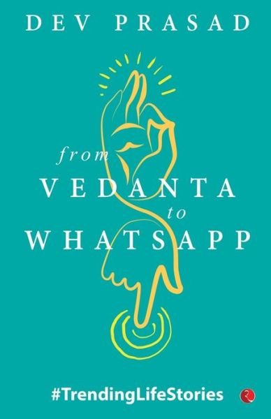 Cover for Dev Prasad · From Vedanta to WhatsApp: TrendingLifeStories (Paperback Bog) (2019)