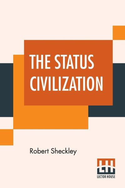 Cover for Robert Sheckley · The Status Civilization (Paperback Bog) (2019)