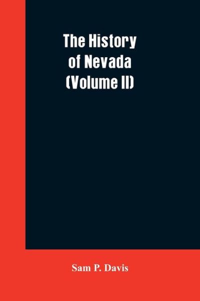 Cover for Sam P Davis · The History of Nevada (Volume II) (Paperback Book) (2019)