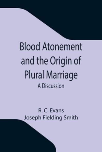 Cover for R C Evans · Blood Atonement and the Origin of Plural Marriage (Paperback Bog) (2021)
