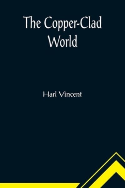 Cover for Harl Vincent · The Copper-Clad World (Pocketbok) (2022)