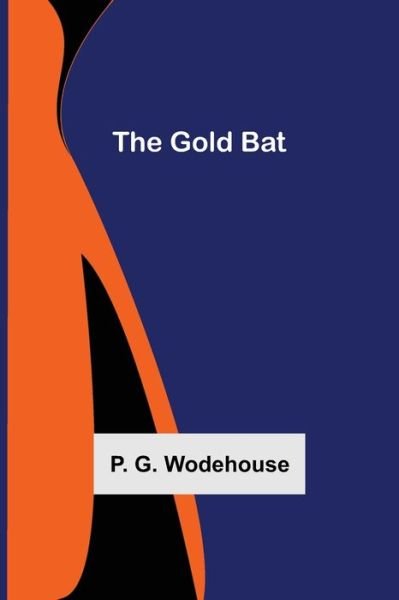 Cover for P. G. Wodehouse · The Gold Bat (Paperback Book) (2022)