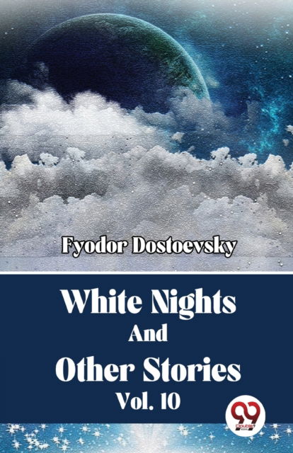 White Nights and Other Stories - Fyodor Dostoevsky - Books - Double 9 Books LLP - 9789358016475 - January 5, 2023