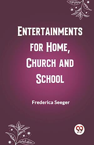 Cover for Frederica Seeger · Entertainments for Home, Church and School (Edition2023) (Paperback Book) (2023)