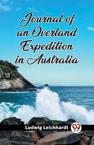 Cover for Ludwig Leichhardt · Journal of an Overland Expedition in Australia (Edition2023) (Paperback Bog) (2024)
