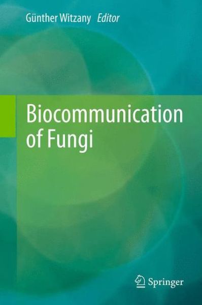 Cover for Guenther Witzany · Biocommunication of Fungi (Paperback Book) [2012 edition] (2014)