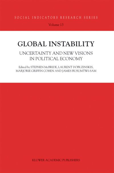 Cover for S Mcbride · Global Instability: Uncertainty and new visions in political economy - Social Indicators Research Series (Paperback Book) [Softcover reprint of the original 1st ed. 2002 edition] (2012)