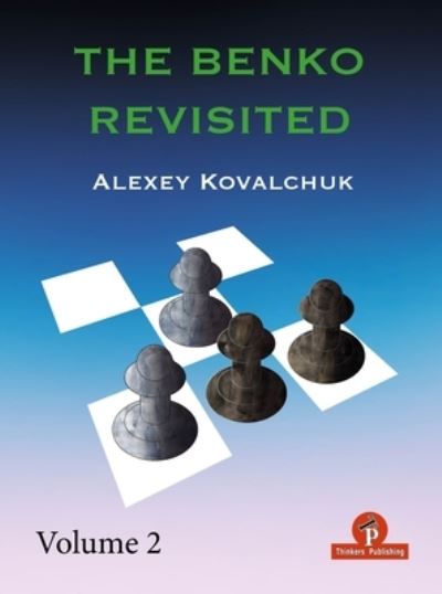 The Benko Revisited - Volume 2 - Alexey Kovalchuk - Książki - Thinkers Publishing - 9789464201475 - 12 kwietnia 2022