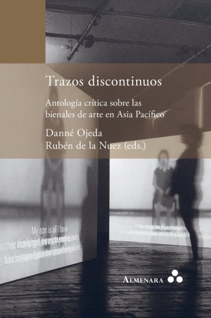 Cover for Danné Ojeda · Trazos discontinuos. Antologia critica sobre las bienales de arte en Asia Pacifico (Paperback Book) (2020)