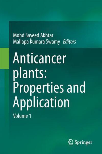 Anticancer plants: Properties and Application: Volume 1 - - Livros - Springer Verlag, Singapore - 9789811085475 - 12 de julho de 2018