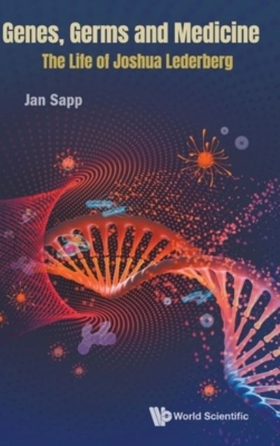 Cover for Jan Sapp · Genes, Germs And Medicine: The Life Of Joshua Lederberg (Hardcover Book) (2021)