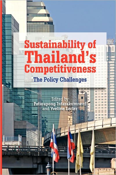 Sustainability of Thailand's Competitiveness: The Policy Challenges - Patarapong Intarakumnerd - Books - ISEAS - 9789814279475 - October 19, 2010