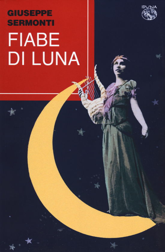 Fiabe Di Luna - Giuseppe Sermonti - Books -  - 9791280611475 - 