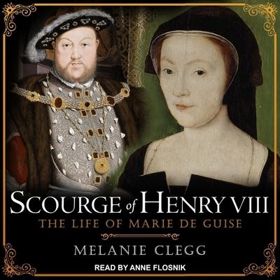 Cover for Melanie Clegg · Scourge of Henry VIII (CD) (2019)