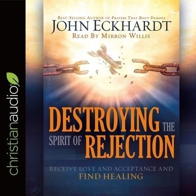 Cover for John Eckhardt · Destroying the Spirit of Rejection (CD) (2016)