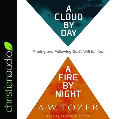 Cloud by Day, a Fire by Night - A W Tozer - Muzyka - Christianaudio - 9798200542475 - 5 marca 2019