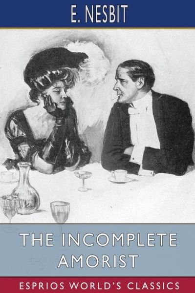 Cover for E Nesbit · The Incomplete Amorist (Esprios Classics): Illustrated (Paperback Book) (2024)